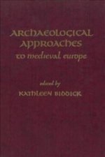 Archaeological Approaches to Medieval Europe