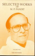 Selected Works of M.P. Pandit Vol. 2: The Mother