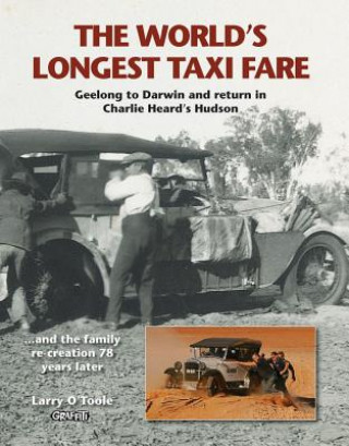 The World's Longest Taxi Fare: Geelong to Darwin and Return in Charlie Heard's Hudson