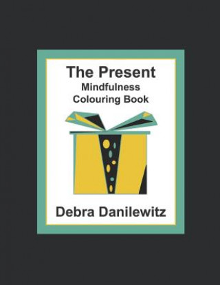 The Present: Mindfulness Colouring Book