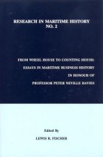 From Wheel House to Counting House: Essays in Maritime Business History in Honour of Professor Peter Neville Davies