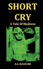 Short Cry: A Tale of Madness