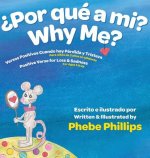 Por que' a Mi? Why Me?