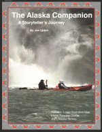 Alaska Companion and Cruise Guide: A Storytellers Journey