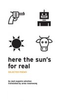 Here the Sun's for Real: Selected Poems