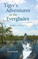 Tiger's Adventures in the Everglades Volume Two
