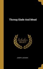 Throug Glade And Mead