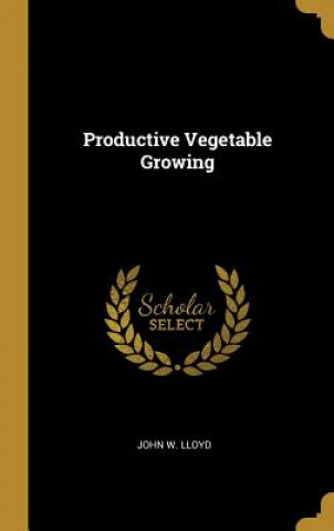 Productive Vegetable Growing