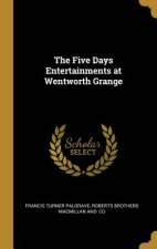 The Five Days Entertainments at Wentworth Grange
