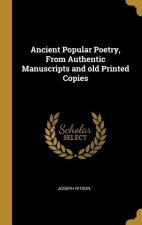 Ancient Popular Poetry, From Authentic Manuscripts and old Printed Copies