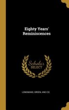 Eighty Years' Reminiscences