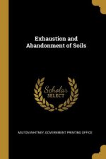 Exhaustion and Abandonment of Soils