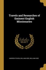 Travels and Researches of Eminent English Missionaries