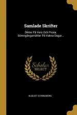 Samlade Skrifter: Dikter P? Vers Och Prosa. Sömng?ngarnätter P? Vakna Dagar...