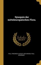 Synopsis Der Mitteleuropa?schen Flora.