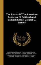 The Annals of the American Academy of Political and Social Science, Volume 3, Issue 5