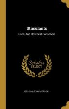 Stimulants: Uses, And How Best Conserved