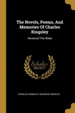 The Novels, Poems, And Memories Of Charles Kingsley: Hereward The Wake