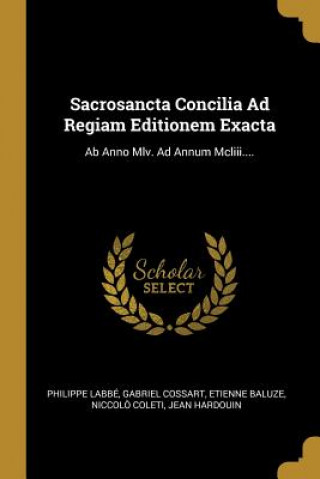 Sacrosancta Concilia Ad Regiam Editionem Exacta: Ab Anno Mlv. Ad Annum Mcliii....