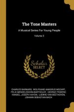 The Tone Masters: A Musical Series For Young People; Volume 3