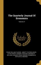 The Quarterly Journal Of Economics; Volume 27