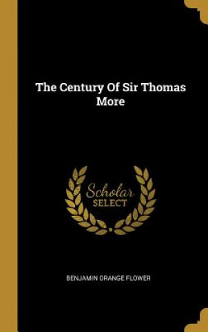The Century Of Sir Thomas More