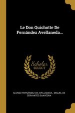 Le Don Quichotte De Fernández Avellaneda...