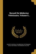 Recueil De Médecine Vétérinaire, Volume 5...