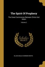 The Spirit Of Prophecy: The Great Controversy Between Christ And Satan; Volume 2