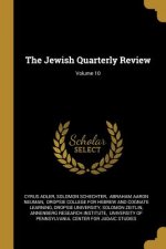 The Jewish Quarterly Review; Volume 10