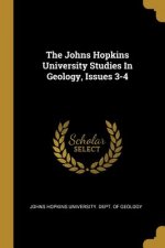 The Johns Hopkins University Studies In Geology, Issues 3-4