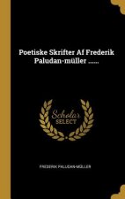 Poetiske Skrifter Af Frederik Paludan-müller ......