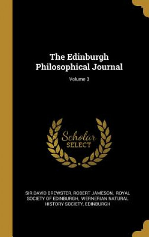 The Edinburgh Philosophical Journal; Volume 3