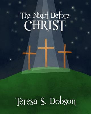 The Night Before Christ: A Children's Book About the Life of Jesus Christ