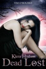 Dead Lost: Kiera Hudson Series Two (Book Nine)