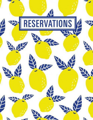 Reservations: Reservation Book for Restaurant 2019 365 Day Guest Booking Diary Hostess Table Log Journal Cute Lemons