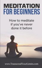 Meditation For Beginners: How To Meditate If You've Never Done It Before