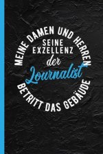 Meine Damen Und Herren Seine Exzellenz Der Journalist Betritt Das Gebäude: Notizbuch, Journal Oder Tagebuch Für Beruf - Kariert, Karo