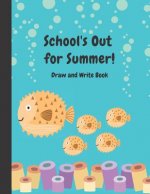 School's Out for Summer: Draw and Write Story Paper for Kids