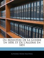 Du Minist?re De La Guerre En 1850, Et De L'Algérie En 1851