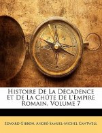 Histoire De La Décadence Et De La Ch?te De L'Empire Romain, Volume 7