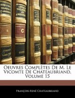Oeuvres Compl?tes De M. Le Vicomte De Chateaubriand, Volume 15