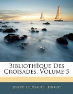 Biblioth?que Des Croisades, Volume 5