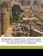 Mémoires complets et authentiques du duc de Saint-Simon sur le si?cle de Louis XIV et la régence Volume 7