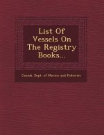 List of Vessels on the Registry Books...