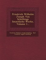 Friedrich Wilhelm Joseph Von Schellings S Mmtliche Werke, Volume 1...