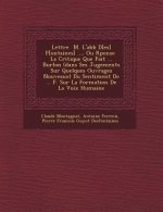Lettre � M. L'abb� D[es] F[ontaines] ..., Ou R�ponse � La Critique Que Fait ... Burlon (dans Ses Jugements Sur Quelques Ou