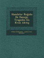 Hamleto: Reĝido De Danujo, Tragedio En Kvin Aktoj