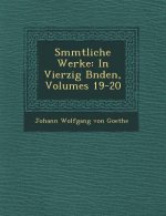 S Mmtliche Werke: In Vierzig B Nden, Volumes 19-20