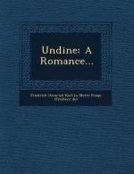 Undine: A Romance...
